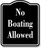 No Boating Allowed BLACK Aluminum Composite Sign