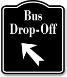 Bus Drop-Off 45 Degree Up Left Arrow BLACK Aluminum Composite Sign