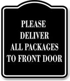 Please Deliver All Packages To Front BLACK Aluminum Composite Sign
