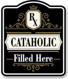 Cataholic_RX_Filled_Here_BLACK Aluminum Composite Sign