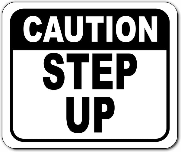 Caution step up white black Aluminum Composite Sign