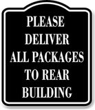 Please Deliver All Packages To Rear Build BLACK Aluminum Composite Sign