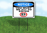 NOTICE MUST BE 21 TO ENTER Yard Sign with Stand LAWN SIGN