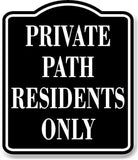 Private Path Residents Only BLACK Aluminum Composite Sign