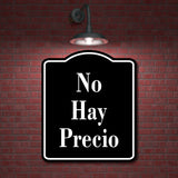 No Hay Precio Spanish firmar BLACK Aluminum Composite Sign