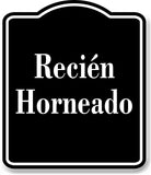Reci n Horneado Spanish Muestra al aire libre  BLACK Aluminum Composite Sign