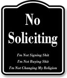 No Soliciting Not Signing Buying Religion BLACK Aluminum Composite Sign