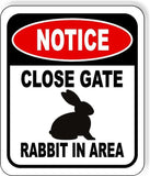 NOTICE CLOSE GATE RABBIT IN AREA METAL Aluminum composite outdoor sign