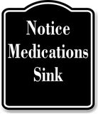 Notice Medications  OSHA BLACK Aluminum Composite Sign