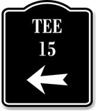 Tee 15 Golf Course Left Arrow BLACK Aluminum Composite Sign