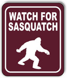 WATCH FOR SASQUATCH TRAIL Metal Aluminum composite sign