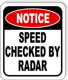 NOTICE Speed Checked By Radar METAL Aluminum composite outdoor sign