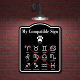 My Compatible Zodiac Sign Is A Dog BLACK Aluminum Composite Sign
