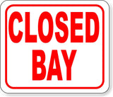 CLOSED BAY RED Aluminum Composite Sign