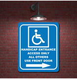 Handicap Entrance Only all others Front door Aluminum Composite Sign