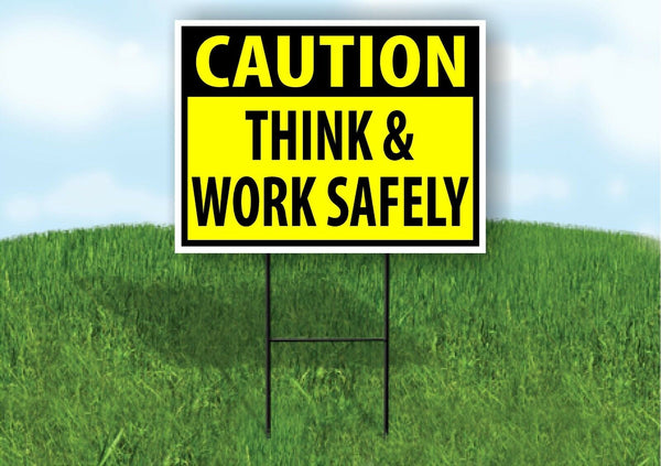 CAUTION THINK & WORK SAFELY YELLOW Plastic Yard Sign ROAD SIGN with Stand