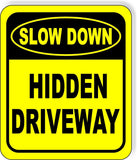 SLOW DOWN HIDDEN DRIVEWAY VERTICAL RECTANGLE Metal Aluminum Composite Sign