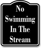 No Swimming In The Stream BLACK Aluminum Composite Sign