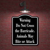 Warning Do Not Cross Barricade animals may bite BLACK Aluminum Composite Sign