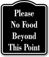 Please No Food Beyond This Point BLACK Aluminum Composite Sign