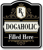 Dogaholic_RX_Filled_Here_BLACK Aluminum Composite Sign
