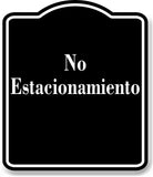 No Estacionamiento Spanish firmar BLACK Aluminum Composite Sign