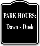 Park Hours Dawn Dusk BLACK Aluminum Composite Sign