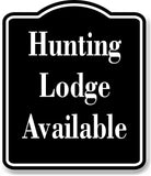 Hunting Lodge Available Hunt BLACK Aluminum Composite Sign