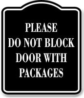 Please Do Not Block Door With Packages BLACK Aluminum Composite Sign