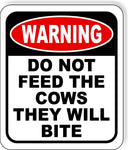 warning DO NOT FEED THE COWS THEY WILL BITE Metal Aluminum composite sign