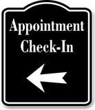 Appointment Check-In Left Arrow BLACK Aluminum Composite Sign