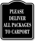 Please Deliver All Packages To Carport BLACK Aluminum Composite Sign