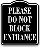 Please Do Not Block Entrance BLACK Aluminum Composite Sign