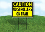 CAUTION NO STROLLERS ON TRAIL YELLOW Plastic Yard Sign ROAD SIGN with Stand