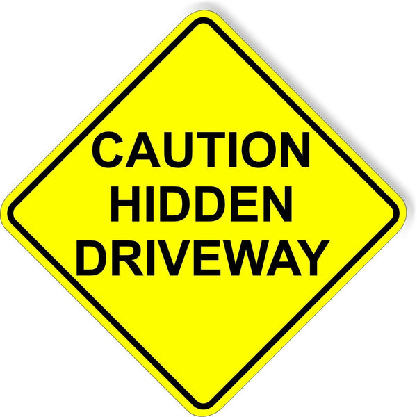 CAUTION HIDDEN DRIVEWAY DIAMOND Metal Aluminum Composite Sign
