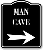 Man Cave Right Arrow BLACK Aluminum Composite Sign