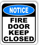 NOTICE Fire Door Keep Closed Aluminum Composite OSHA Safety Sign