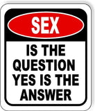 Sex Is The Question Yes Is The Answer Funny Metal Aluminum Composite