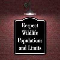 Respect Wildlife Populations and Limits Hunt BLACK Aluminum Composite Sign