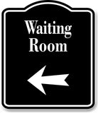 Waiting Room Left Arrow BLACK Aluminum Composite Sign