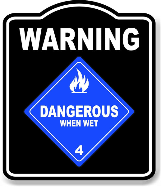 Warning Dangerous When Wet OSHA Danger BLACK Aluminum Composite Sign
