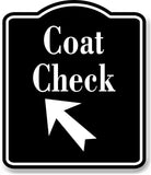 Coat Check 45 Degree Up Left Arrow BLACK Aluminum Composite Sign