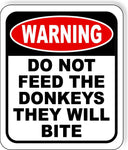 warning DO NOT FEED THE DONKEYS THEY WILL BITE Metal Aluminum composite sign
