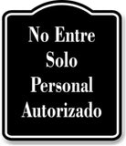 No Entre Solo Personal Autorizado Spanish BLACK Aluminum Composite Sign