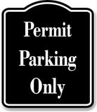 Permit Parking Only BLACK Aluminum Composite Sign