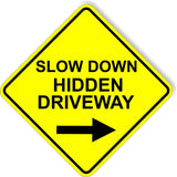 SLOW DOWN HIDDEN DRIVEWAY RIGHT ARROW DIAMOND Metal Aluminum Composite Sign