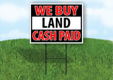 WE BUY LAND CASH PAID black and red 18 in x 24 in Yard Sign Road Sign with Stand