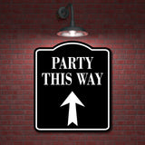 Party This Way Up Arrow BLACK Aluminum Composite Sign