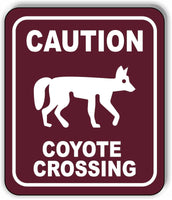 CAUTION COYOTE CROSSING TRAIL Metal Aluminum composite sign