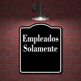 Empleados Solamente Spanish firmar BLACK Aluminum Composite Sign